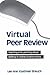 Virtual Peer Review: Teaching and Learning about Writing in Online Environments