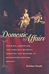 Domestic Affairs: Intimacy, Eroticism, and Violence between Servants and Masters in Eighteenth-Century Britain
