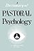 Dictionary of Pastoral Psychology