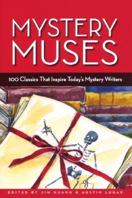 Mystery Muses: 100 Classics That Inspire Today's Mystery Writers (Paperback)