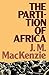 The Partition of Africa and European Imperialism 1880 - 1900 by John M. MacKenzie