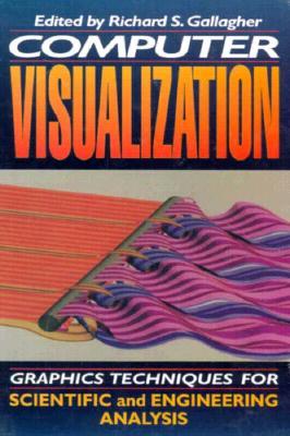 Computer Visualization: Graphics Techniques for Engineering and Scientific Analysis (Hardcover)