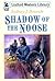 Shadow Of The Noose (Linford Western Library)