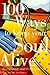 100 Ways to Keep Your Soul Alive by Frederic Brussat