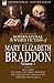 The Collected Supernatural and Weird Fiction of Mary Elizabeth Braddon: Volume 1-Including One Novel 'The White Phantom' and Three Short Stories of Th