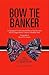 Bow Tie Banker