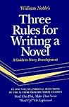 Three Rules for Writing a Novel: A Guide to Story Development