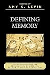 Defining Memory: Local Museums and the Construction of History in America's Changing Communities (American Association for State and Local History)