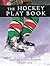 The Hockey Play Book by Michael A.   Smith