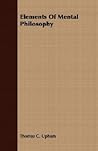 Elements of Mental Philosophy