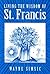 Living the Wisdom of St. Fr...