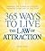 365 Ways to Live the Law of Attraction: Harness the power of positive thinking every day of the year