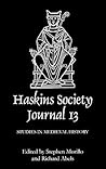 The Haskins Society Journal 13: 1999. Studies in Medieval History