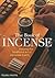 The Book of Incense: Enjoying the Traditional Art of Japanese Scents