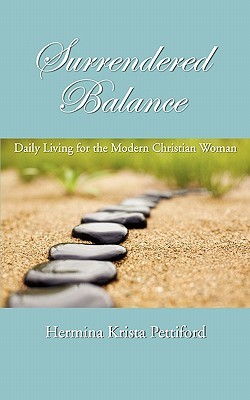 Surrendered Balance Daily Living for the Modern Christian Woman (Paperback)