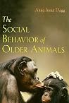 The Social Behavior of Older Animals The Social Behavior of Older Animals