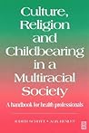 Culture, Religion & Childbearing: A Handbook for Health Professionals Culture, Religion & Childbearing: A Handbook for Health Professionals