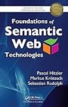 Foundations of Semantic Web Technologies (Chapman & Hall/CRC Textbooks in Computing)