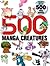 500 Manga Creatures by Yishan Li