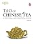 Tao of Chinese Tea: A Cultural and Practical Guide