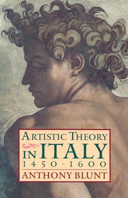 Artistic Theory in Italy, 1450-1600 (Paperback)