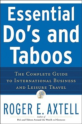 Essential Do's and Taboos: The Complete Guide to International Business and Leisure Travel (Paperback)