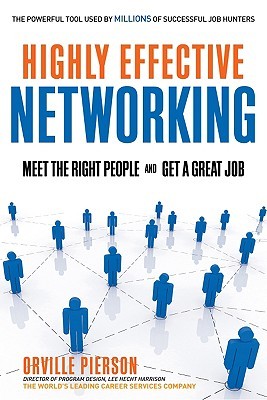 Highly Effective Networking: Meet the Right People and Get a Great Job (Paperback)