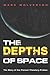 The Depths of Space: The St...