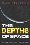 The Depths of Space by Mark Wolverton