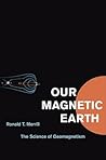 Our Magnetic Earth: The Science of Geomagnetism