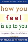 How You Feel Is Up To You: The Power of Emotional Choice