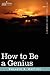 How to Be a Genius or The Science of Being Great