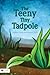 The Teeny Tiny Tadpole