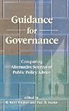 Guidance for Governance: Comparing Alternative Sources of Public Policy Advice Guidance for Governance: Comparing Alternative Sources of Public Policy Advice