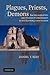 Plagues, Priests, and Demons: Sacred Narratives and the Rise of Christianity in the Old World and the New
