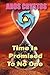 Time Is Promised To No One:...