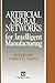 Artificial Neural Networks for Intelligent Manufacturing (Intelligent Manufactoring Series)