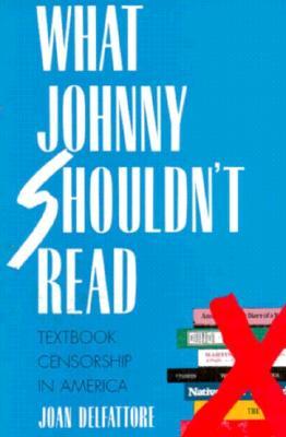 What Johnny Shouldn't Read: Textbook Censorship in America (Paperback)