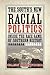 South's New Racial Politics, The: Inside the Race Game of Southern History
