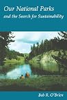 Our National Parks and the Search for Sustainability Our National Parks and the Search for Sustainability