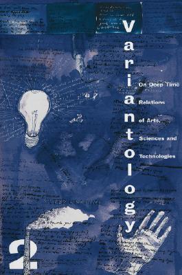 Variantology 2: On Deep Time Relations of Arts, Sciences and Technologies (Kunstwissenschaftliche Bibliothek)