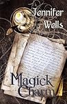 Magick Charm by Jennifer Wells