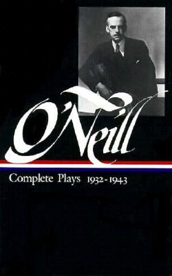 Eugene O'Neill: Complete Plays 1932–1943 (Hardcover)