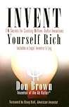 Invent Yourself Rich: 16 Secrets for Creating Million-Dollar Inventions