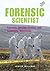 Forensic Scientist: Careers Solving Crimes and Scientific Mysteries (Wild Science Careers)