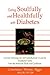 Eating Soulfully and Healthfully with Diabetes: Includes Exchange List and Carbohydrate Counts for Traditional Foods from the American South and Caribbean