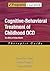 Cognitive-Behavioral Treatment of Childhood OCD: It's Only a False AlarmTherapist Guide (Treatments That Work)