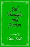 Sufi Thought and Action: An Anthology of Important Papers Sufi Thought and Action: An Anthology of Important Papers