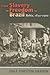 From Slavery to Freedom in Brazil: Bahia, 1835-1900 (Diálogos Series)