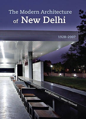 The Modern Architecture of New Delhi 1928-2007 (Paperback)